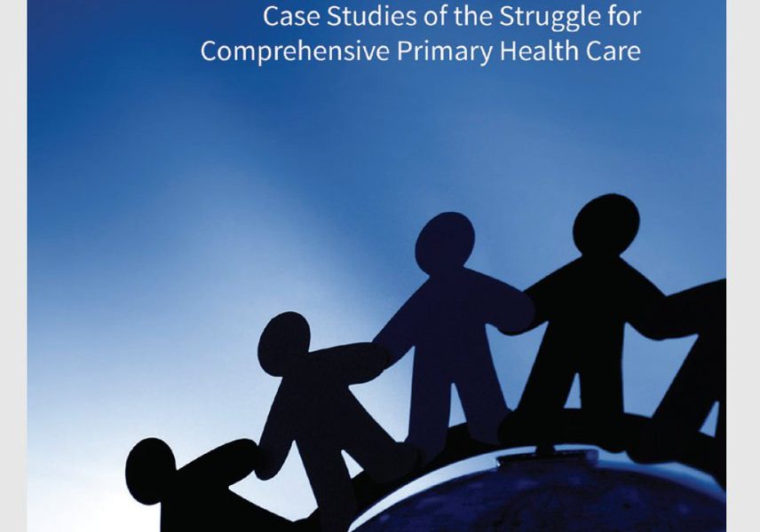 New book: Revitalizing Health for All: Case Studies of the Struggle for Comprehensive Primary Health Care