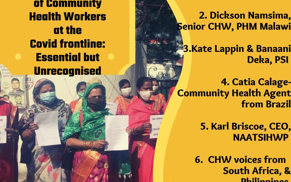 People’s Health Movement (PHM) Health Systems Thematic Circle hosted the webinar on “The struggles of Community Health Workers at the Covid frontline: Essential but Unrecognised” on 20 July 2021.