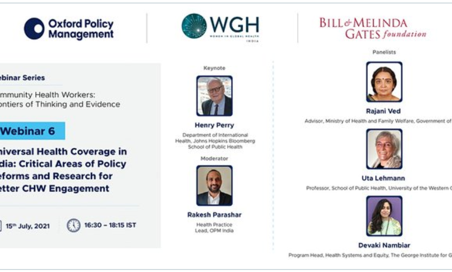 Oxfam Policy Management hosted a webinar on ‘Universal Health Coverage in India: Critical Areas of Policy Reforms and Research for Better CHW Engagement’ on 15 July 2021.