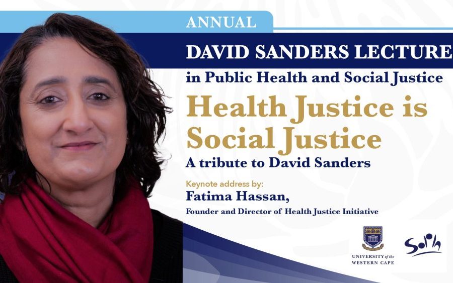 The University of the Western Cape School of Public Health (UWC-SOPH) and People’s Health Movement for the Annual David Sanders Lecture in Public Health and Social Justice