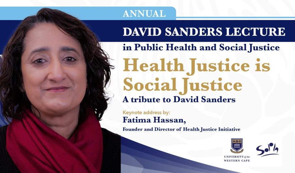 The University of the Western Cape School of Public Health (UWC-SOPH) and People’s Health Movement for the Annual David Sanders Lecture in Public Health and Social Justice